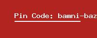 Pin Code: bamni-bazar-b-o
