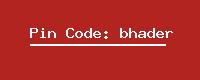 Pin Code: bhader