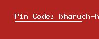 Pin Code: bharuch-h-o