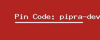 Pin Code: pipra-devas-b-o
