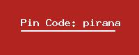 Pin Code: pirana